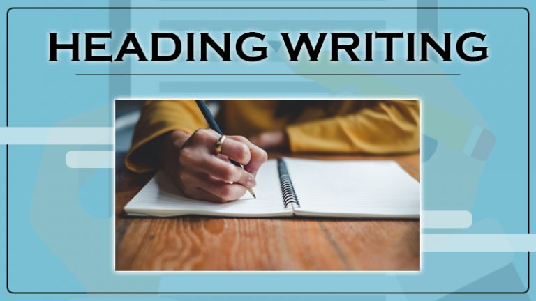 What is heading writing? Let’s go through a step-by-step guide
